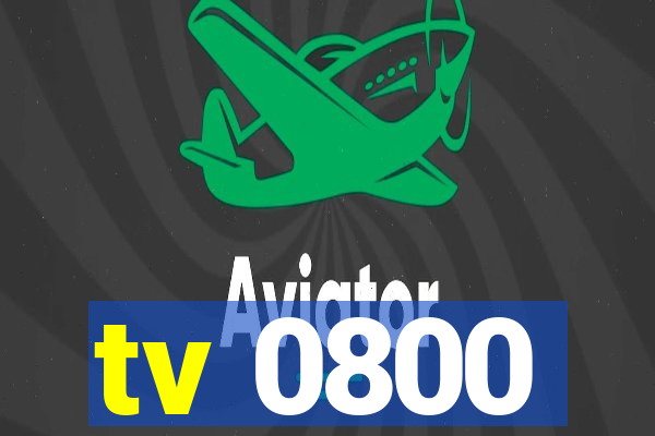 tv 0800